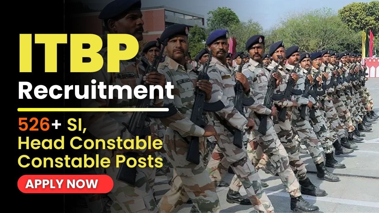 ITBP SI, Constable & Head Constable Recruitment 2024 – 526 Posts