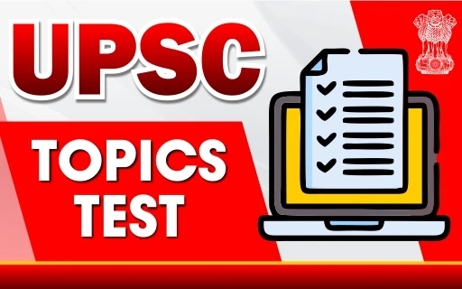 UPSC Topics Test